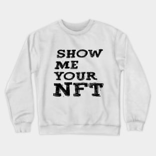 Show me your NFT Crewneck Sweatshirt